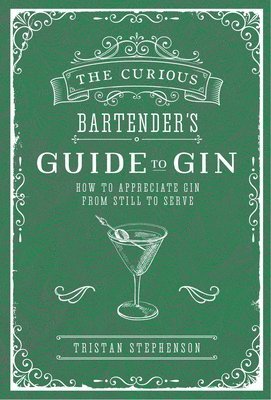 The Curious Bartender's Guide to Gin 1
