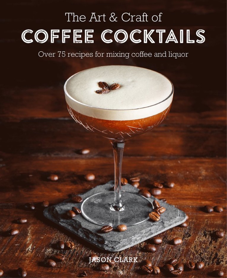 Art & Craft of Coffee Cocktails