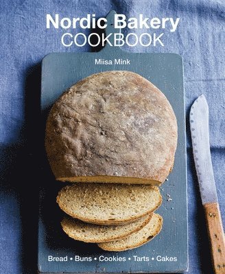 Marianna Wahlsten, Miisa Mink - Nordic Bakery Cookbook, Inbunden