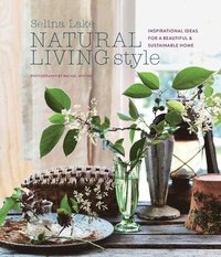 bokomslag Natural Living Style: Inspirational Ideas for a Beautiful and Sustainable Home
