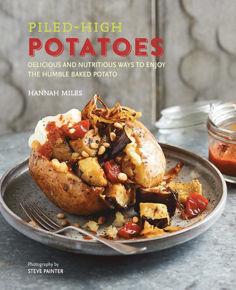Hannah Miles - Piled-high Potatoes, Inbunden