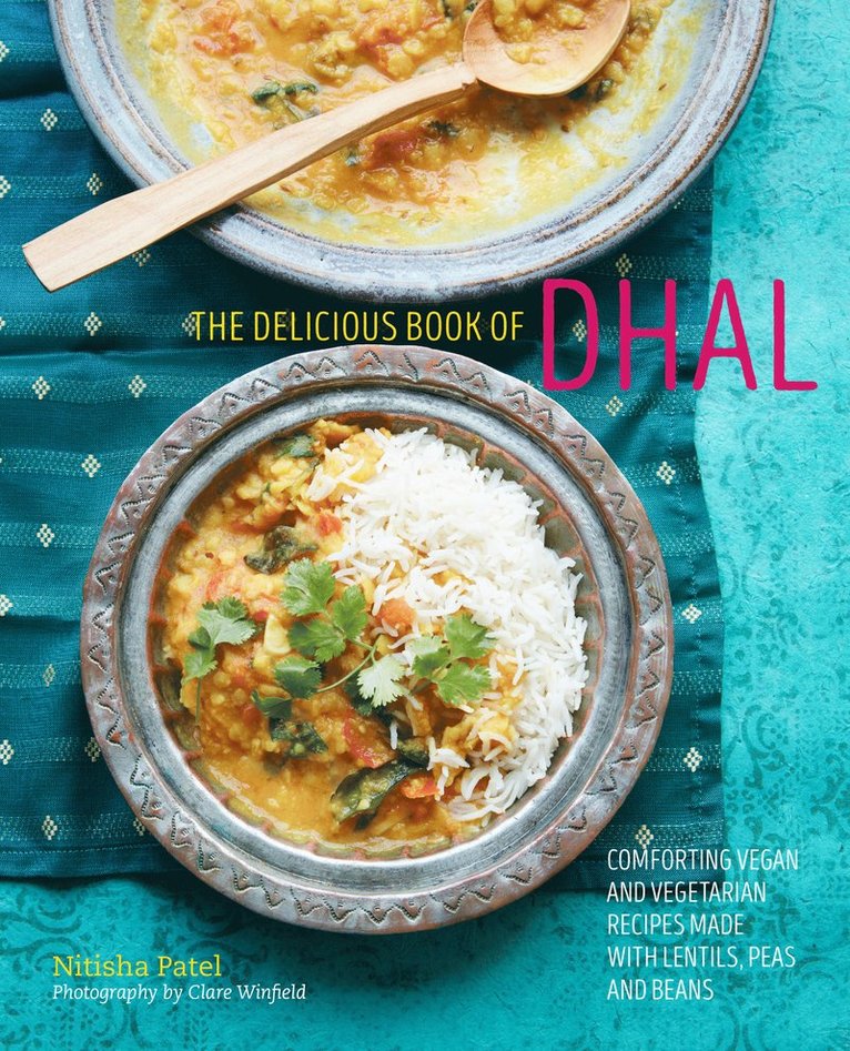 Nitisha Patel - delicious book of dhal, Inbunden