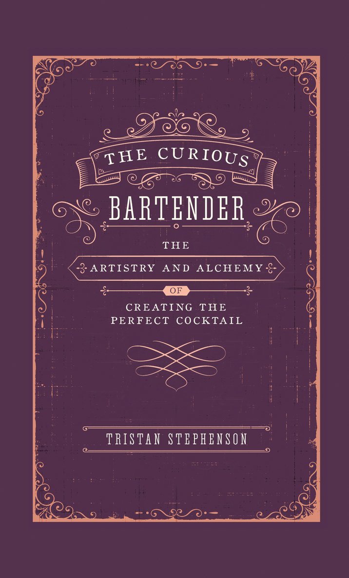 Tristan Stephenson - Curious Bartender, Inbunden