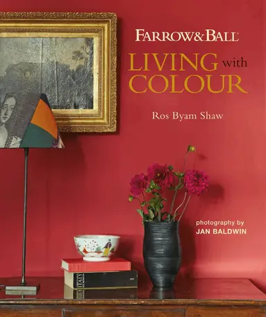 Ros Byam Shaw - Farrow & Ball Living with Colour, Inbunden