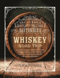 bokomslag The Curious Bartender's Whiskey Road Trip