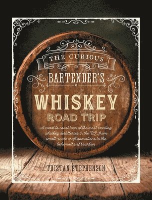 bokomslag The Curious Bartender's Whiskey Road Trip