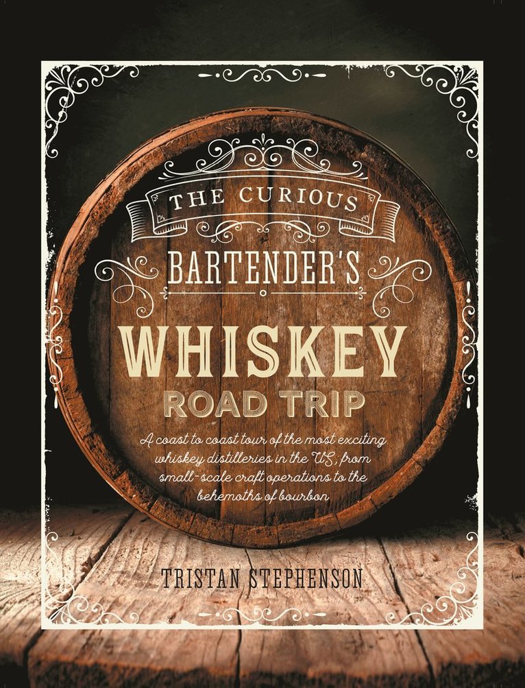 The Curious Bartender's Whiskey Road Trip 1