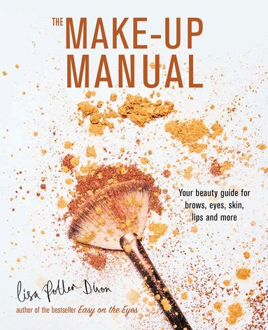 Lisa Potter-Dixon - Make-up Manual, Inbunden
