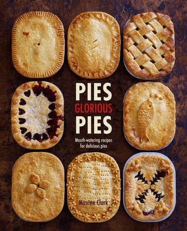Maxine Clark - Pies Glorious Pies, Inbunden