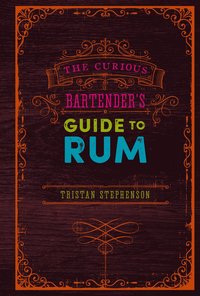 bokomslag The Curious Bartenders Guide to Rum