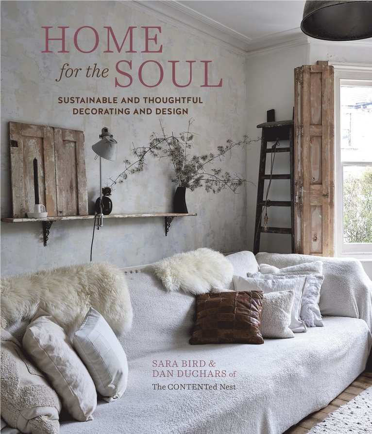 Sara Bird, Dan Duchars, The Contented Nest - Home for the Soul, Inbunden