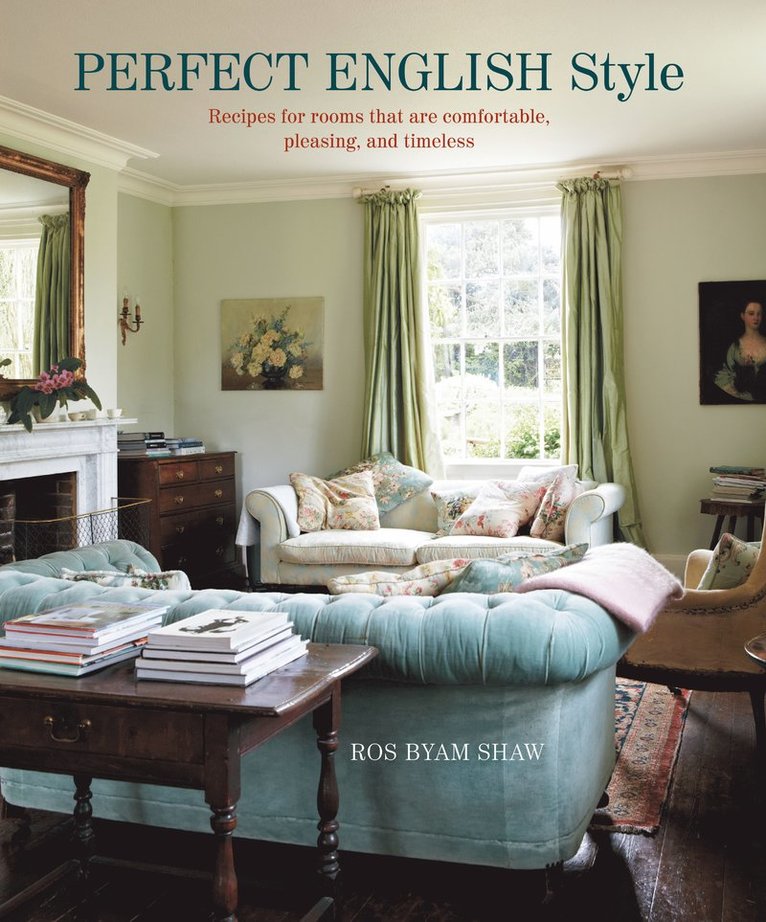 Ros Byam Shaw, Ros Byam Shaw - Perfect English Style, Inbunden