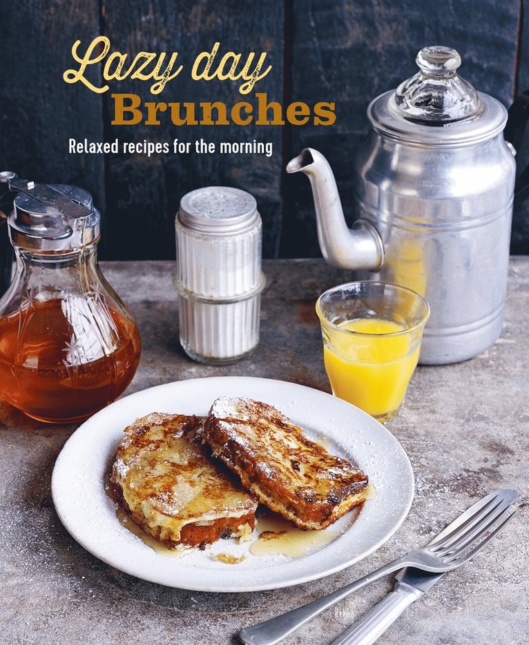 Ryland Peters & Small, Ryland Peters & (Ryland Peters & Small) Small, Ryland Peters Small - Lazy Day Brunches, Inbunden