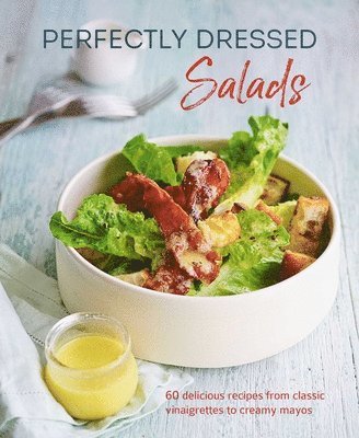 bokomslag Perfectly Dressed Salads