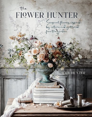 Lucy Hunter - Flower Hunter, Inbunden