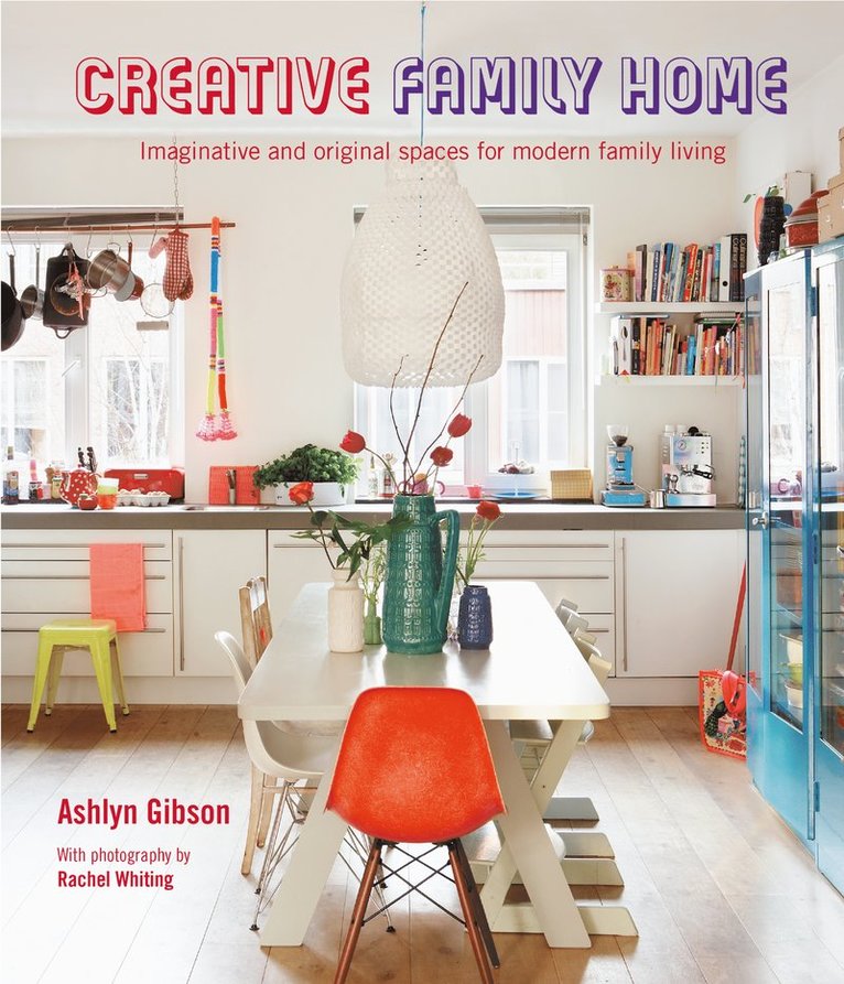 Ashlyn Gibson - Creative Family Home, Inbunden