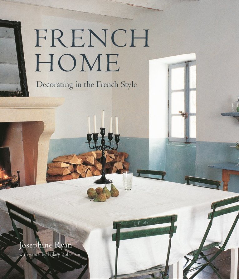 Josephine Ryan - French Home, Inbunden