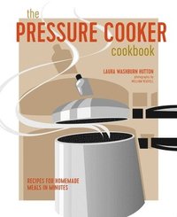 bokomslag The Pressure Cooker Cookbook