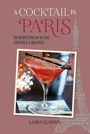 Laura Gladwin - Cocktail in Paris, Inbunden