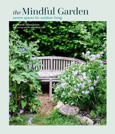Stephanie Donaldson - The Mindful Garden, Inbunden