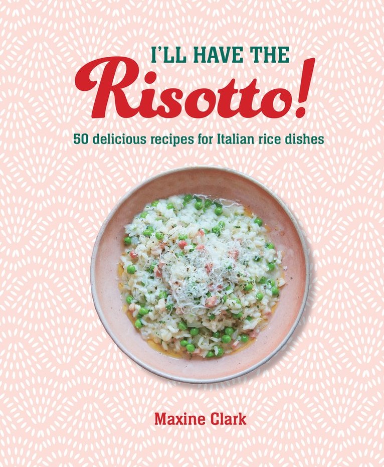 Maxine Clark - I'll Have the Risotto!, Inbunden
