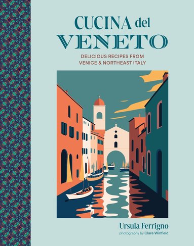 Ursula Ferrigno - Cucina del Veneto, Inbunden