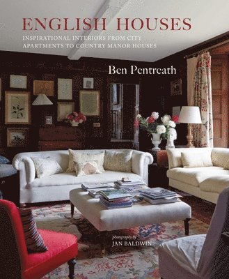 Ben Pentreath - English Houses, Inbunden