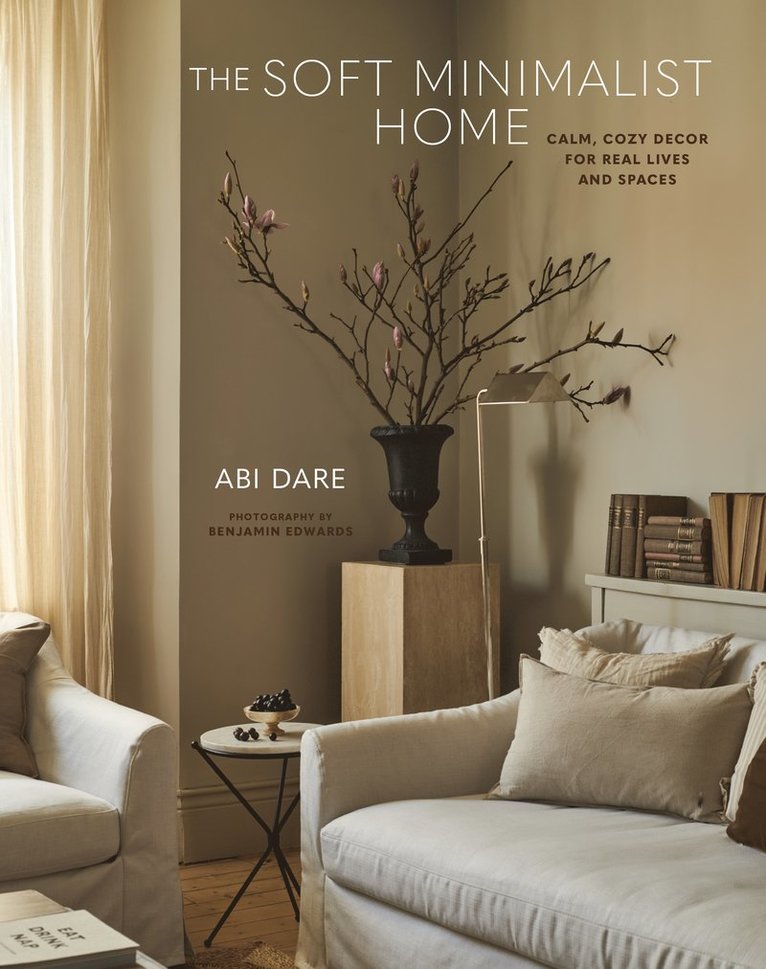Abi Dare - Soft Minimalist Home, Inbunden