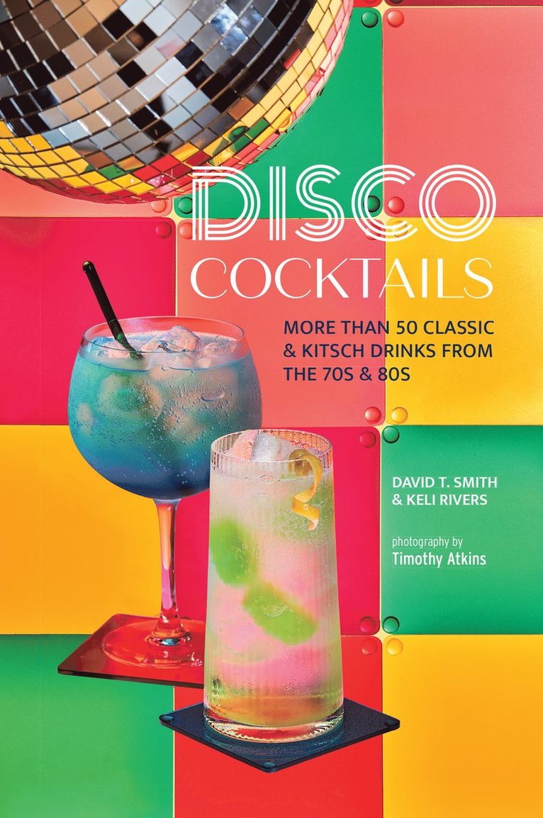 David T. Smith, Keli Rivers, David T Smith - Disco Cocktails, Inbunden