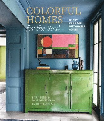 Colorful Homes for the Soul: Bright Ideas for Sustainable Homes 1
