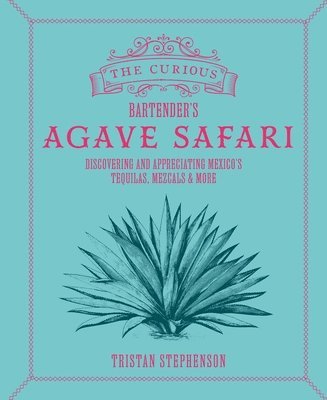 Curious Bartender’s Agave Safari