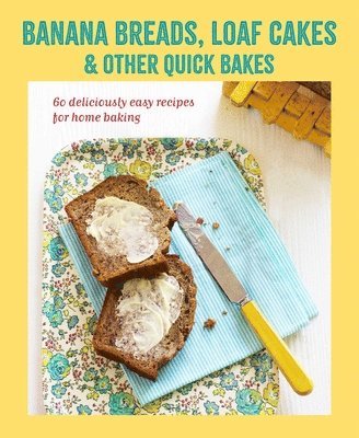bokomslag Banana breads, loaf cakes & other quick bakes