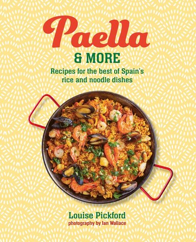 Louise Pickford - Paella & more, Inbunden