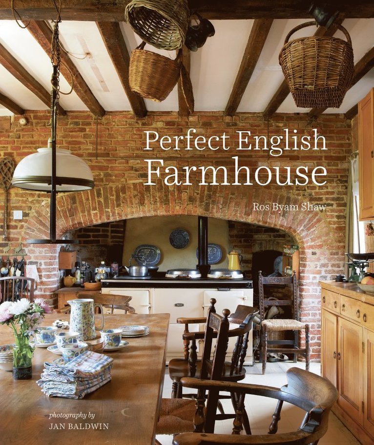 Ros Byam Shaw - Perfect English Farmhouse, Inbunden