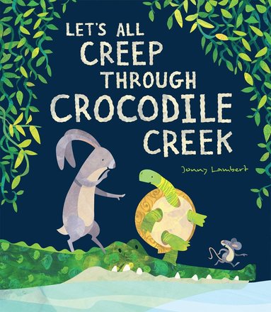 bokomslag Let's All Creep Through Crocodile Creek