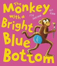 bokomslag The Monkey with a Bright Blue Bottom