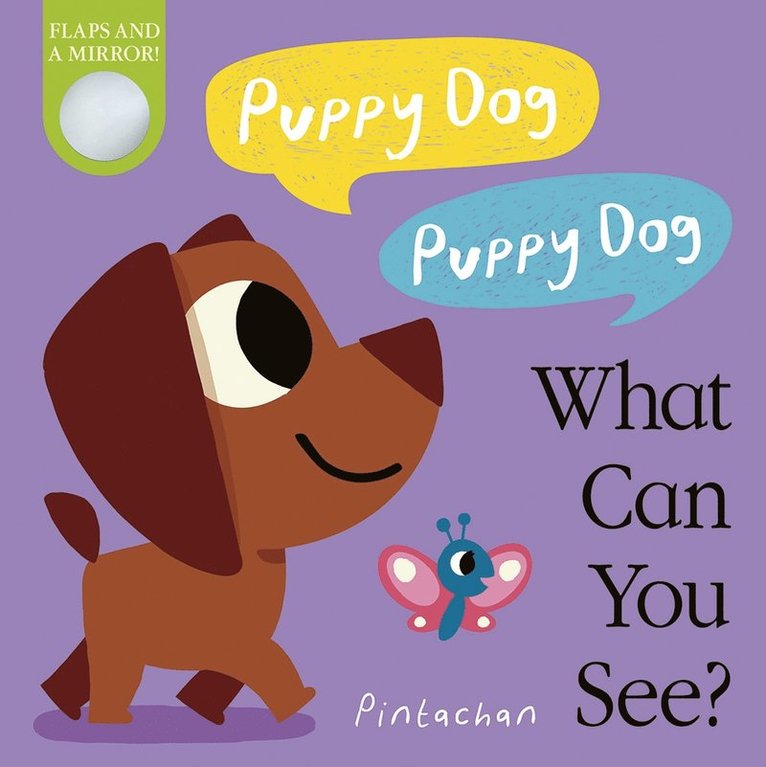 Puppy Dog! Puppy Dog! What Can You See? 1