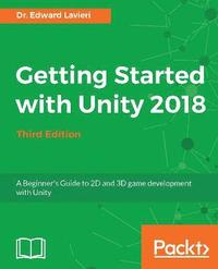 bokomslag Getting Started with Unity 2018 - Third Edition