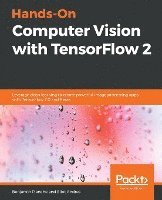 bokomslag Hands-On Computer Vision with TensorFlow 2