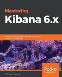 bokomslag Mastering Kibana 6.x
