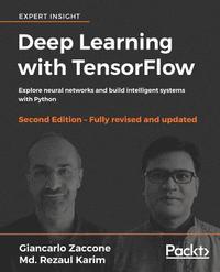 bokomslag Deep Learning with TensorFlow - Second Edition: Explore neural networks and build intelligent systems with Python