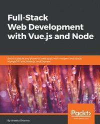 bokomslag Full-Stack Web Development with Vue.js and Node