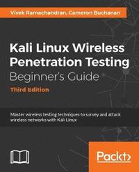 bokomslag Kali Linux Wireless Penetration Testing Beginner's Guide - Third Edition: Master wireless testing techniques to survey and attack wireless networks wi