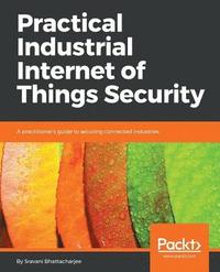 bokomslag Practical Industrial Internet of Things Security