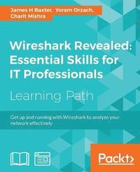 bokomslag Wireshark Revealed: Essential Skills for IT Professionals