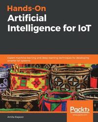 bokomslag Hands-On Artificial Intelligence for IoT