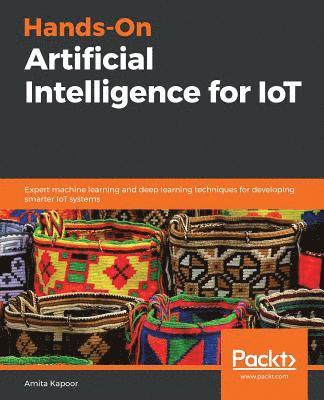 Hands-On Artificial Intelligence for IoT 1