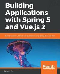 bokomslag Building Applications with Spring 5 and Vue.js 2