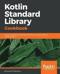 bokomslag Kotlin Standard Library Cookbook