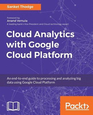 Sanket Thodge - Cloud Analytics with Google Cloud Platform, Häftad